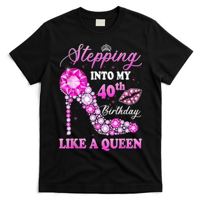 Stepping Into My 40th Birthday Like A Queen For Wo T-Shirt