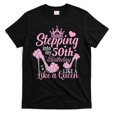 Stepping Into My 50Th Birthday Like A Queen T-Shirt