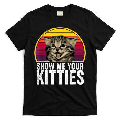 Show Me Your Kitties Cat Lover Retro Vintage Gift T-Shirt