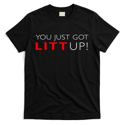 Suits You Just Got Litt Up! Funny Design T-Shirt