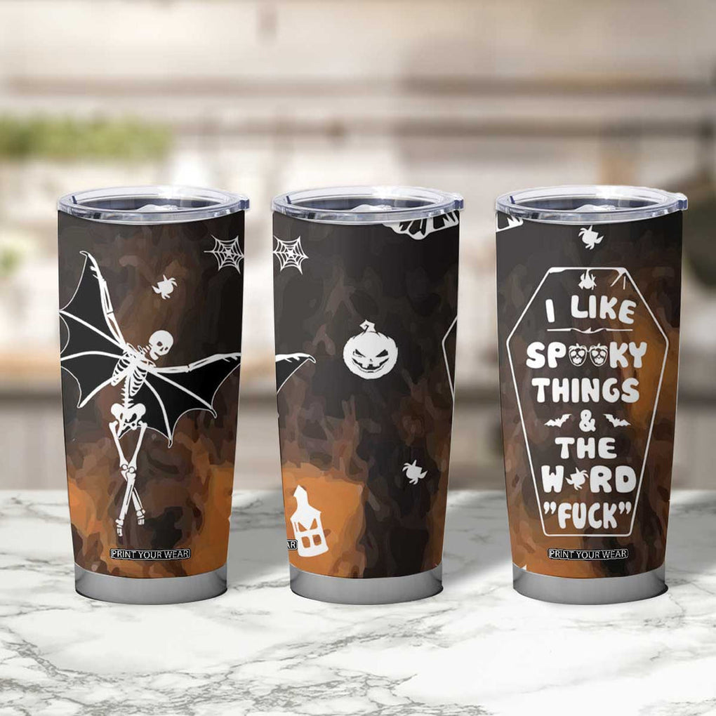 Ballerina Dancing Skeleton Tumbler Cup I Like Spooky Things & The Word Fuck Ballet Dance Bat Wings Funny Halloween Gifts TB10