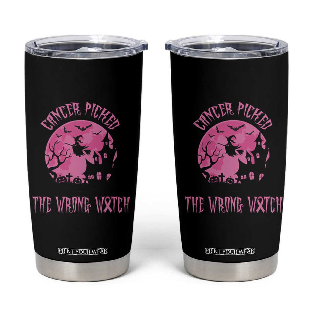 Breast Cancer Awareness Halloween Tumbler Cup Pink Ribbon Cancer You Picked The Wrong Witch TB10