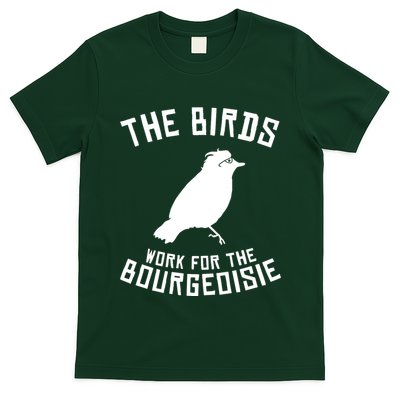 The Birds Work For The Bourgeoisie T-Shirt