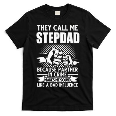 They call me Stepdad Stepfather Father's Day T-Shirt
