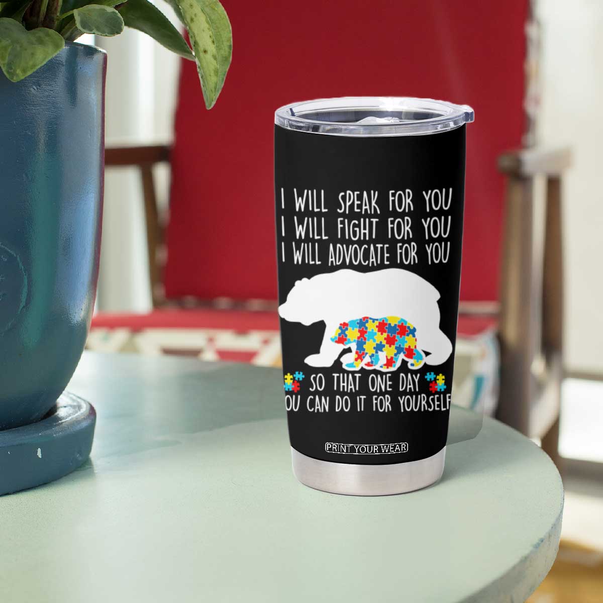 Autism Mama Bear Tumbler Cup I Will Speak Fight Advocate For You TS02