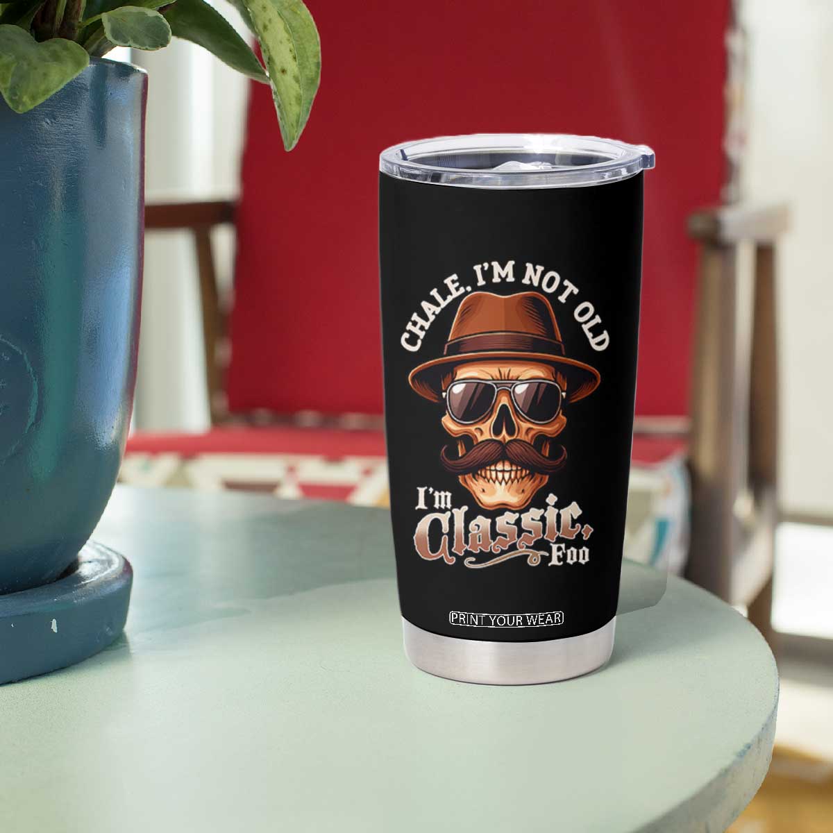 Chale Im Not Old Im Classic Foo Tumbler Cup Funny Chicano Skull OG Cholo TS02