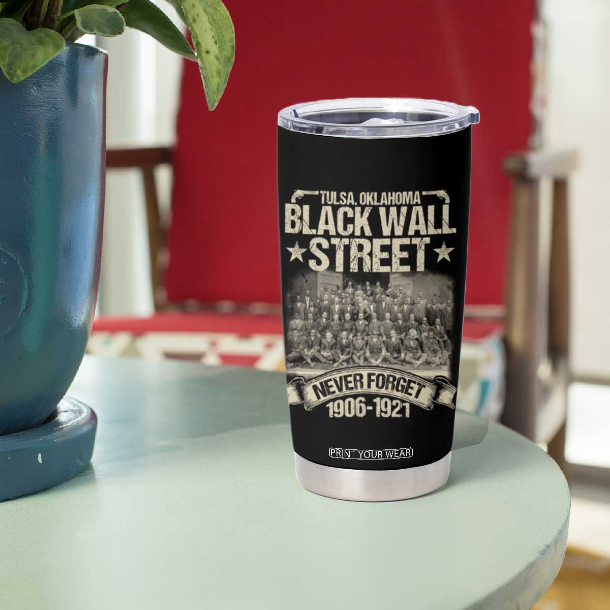 Black Wall Street Tumbler Cup Never Forget 1906 1921 Tulsa Black History TS09