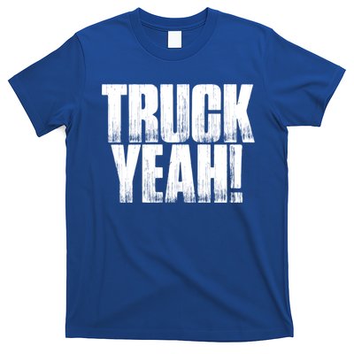 Truck Yeah! Funny Sarcastic Trucking S Novelty Gift T-Shirt