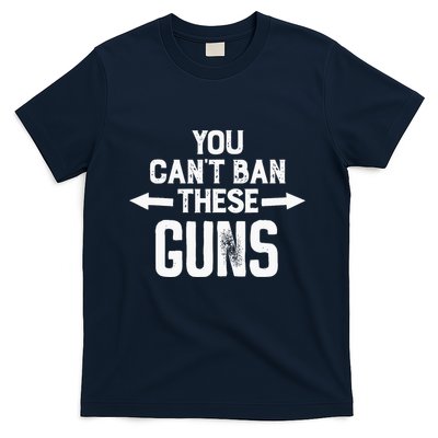 You Cant Ban These Guns T-Shirt