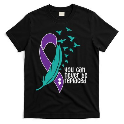 You Can Never Be Replaced Suicide Awareness T-Shirt