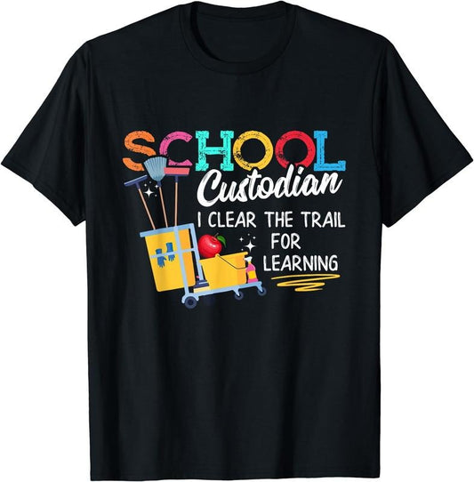 [100% Cotton]School Custodian Clear Trail Learning - Janitor Appreciation T-Shirt