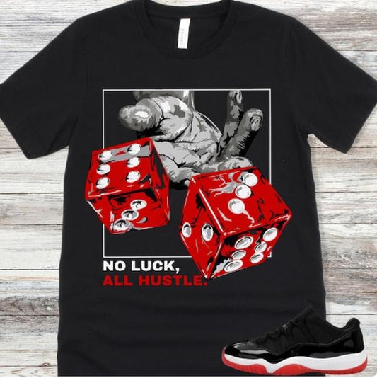 11 Bred Low Shirt to Match Sneakers, No Luck All Hustle