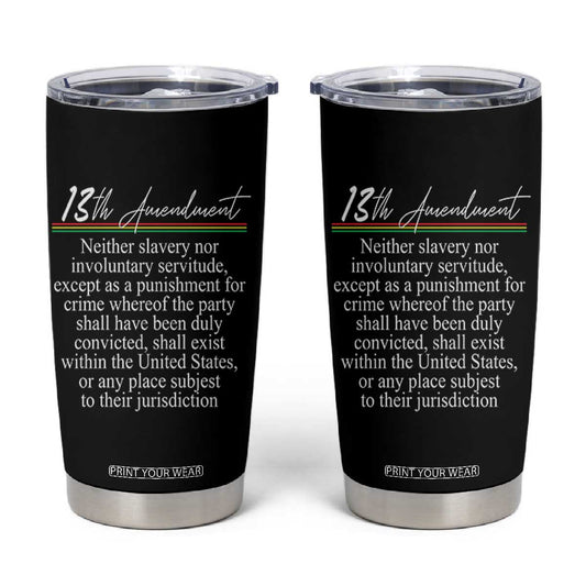 13th Amendment of U.S. Constitution Tumbler Cup Juneteenth 1865 Black History TS11