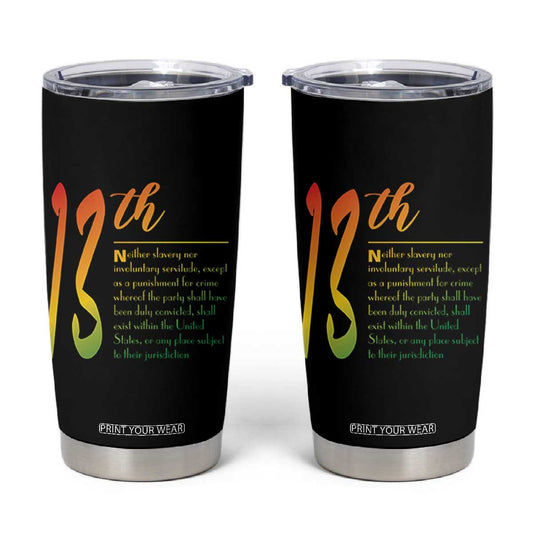 13th Amendment of U.S. Constitution Tumbler Cup Juneteenth Black History TS11
