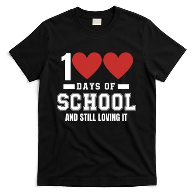 100 Days Of School Cute 100 Days Of School And Still Loving It Hearts 100th Day T-Shirt
