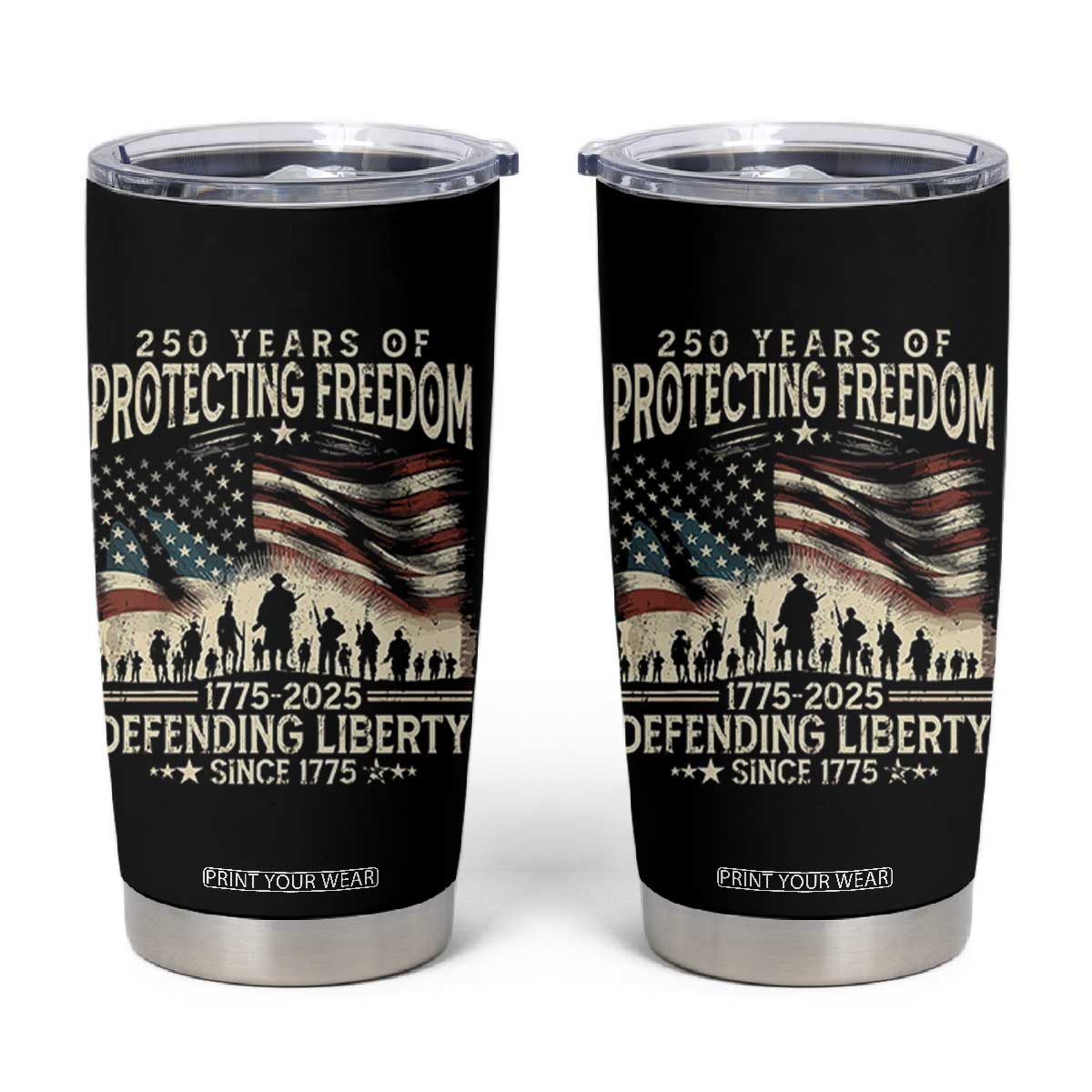 250 Years Of Protecting Freedom Defending Liberty Since 1775 Tumbler Cup US Military Army Birthday TS11