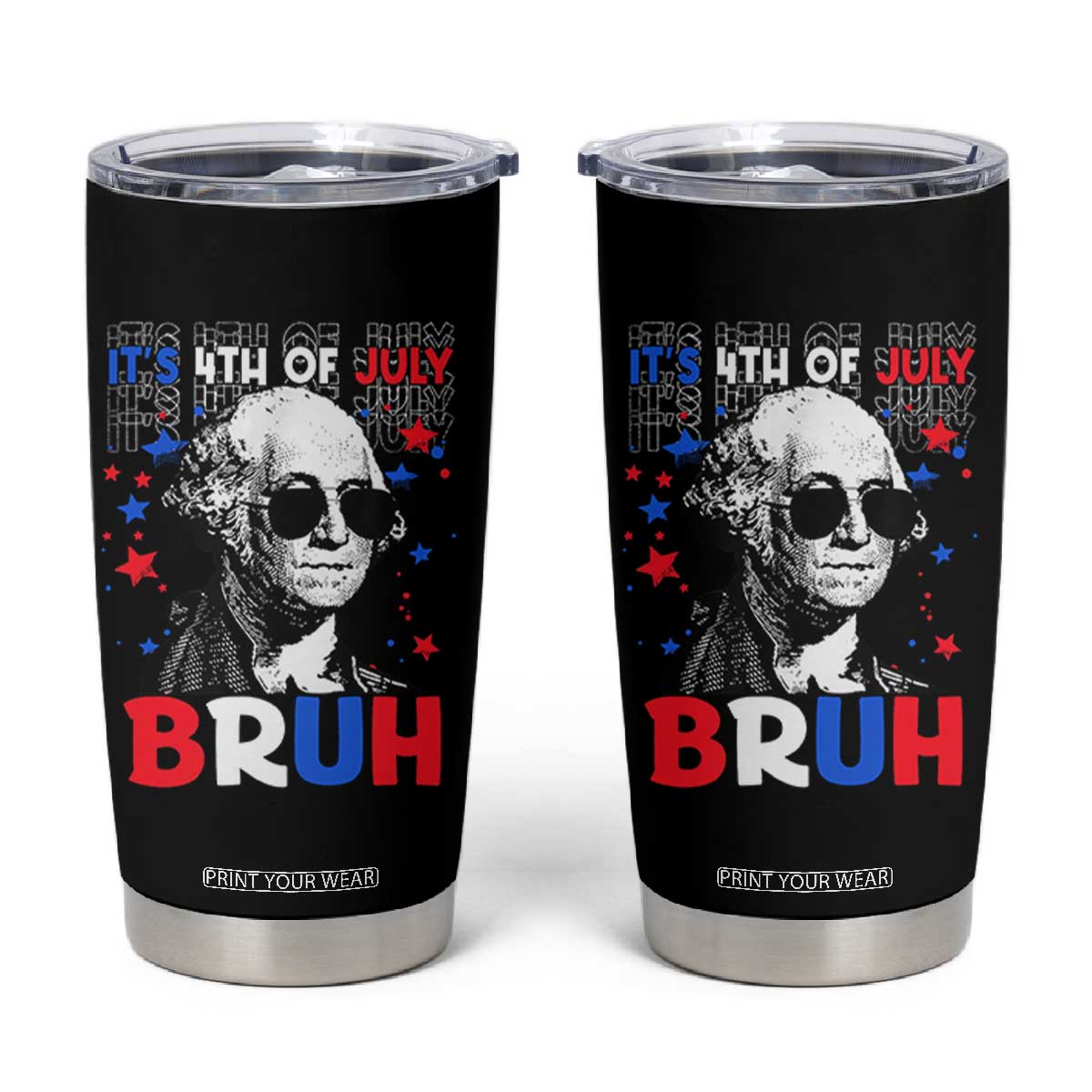 4th of July George Washington Bruh Tumbler Cup TS10