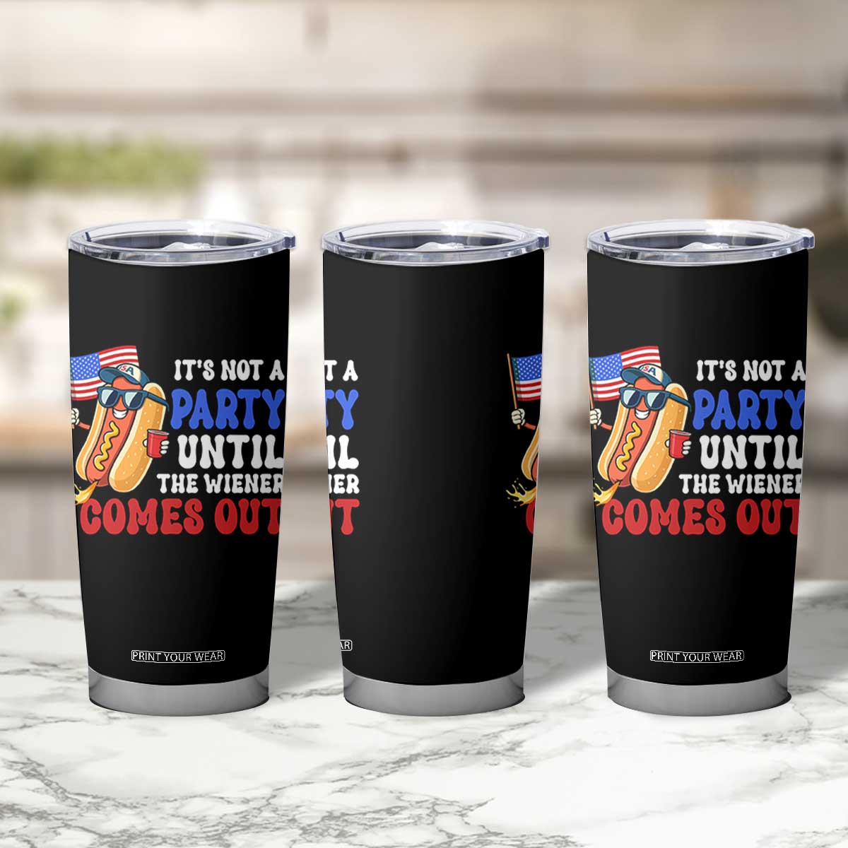 4th of July It's Not A Party Until The Wiener Comes Out Tumbler Cup Funny Hot Dog Independence Day Patriotic Weenies TS10