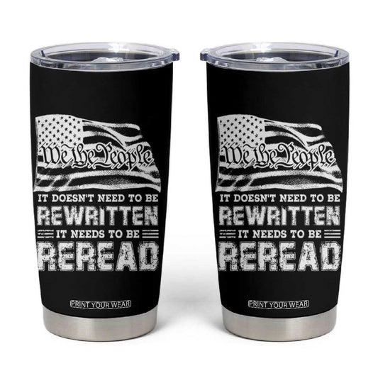 4th Of July Tumbler Cup It Doesn't Need To Be Rewritten It Needs To Be Reread TB09