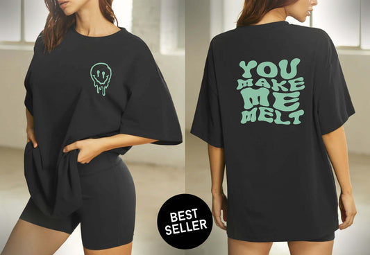 You Make Me Melt, Smiley Face, Happy Face, T-shirt