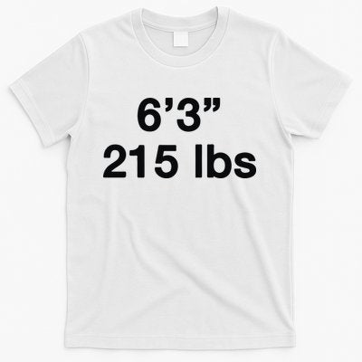 6’3 215 Lbs T-Shirt