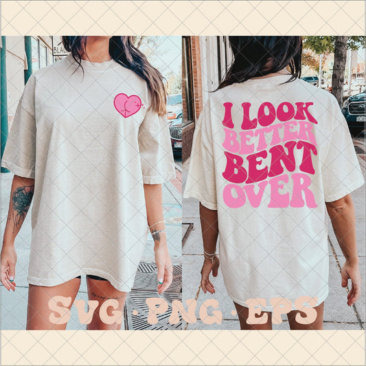 I Look Better Bent Over Shirt, Sarcastic Saying T-shirt, Peach Booty Tee, Funny Peach Shapes Gift