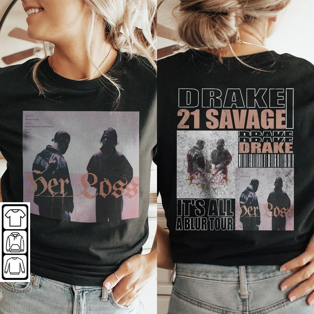 Drake It's All A Blur - Her Loss Shirt V3, 21 Savage Vintage