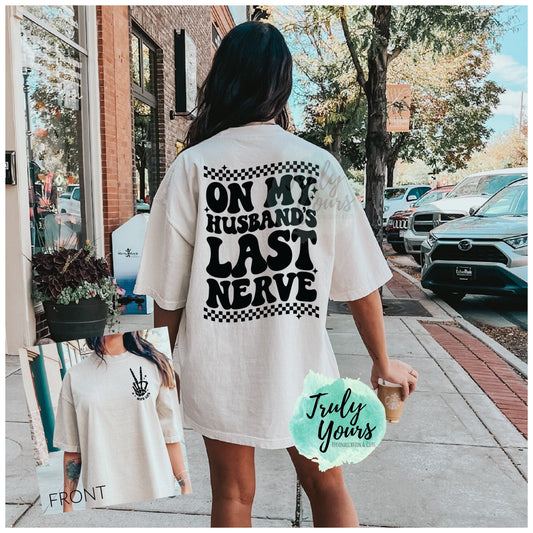 On My Husband's Last Nerve T-shirt