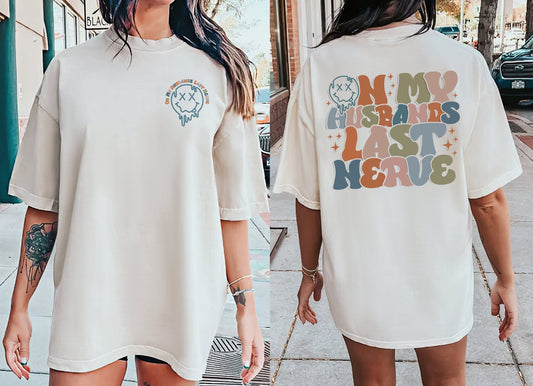 On My Husband's Last Nerve Shirt, Wife Shirt