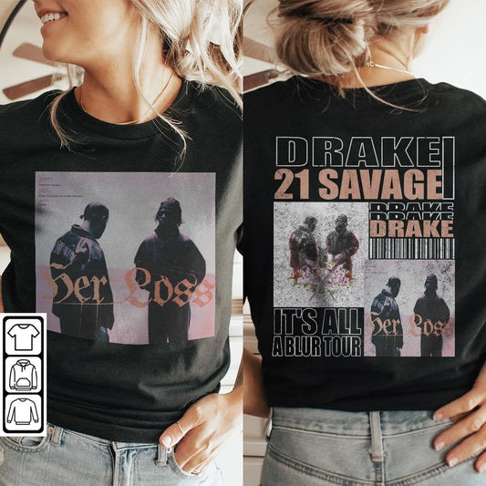 Drake It's All A Blur - Her Loss Shirt V3, 21 Savage Vintage Tee