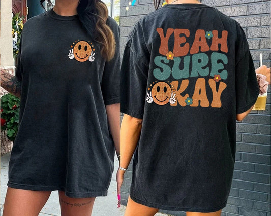 Yeah Sure Okay, Double Side Shirt, Gift For Her