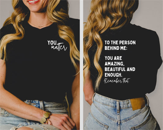 You Matter T-Shirt | Spread Positive Vibes Everywhere You Go