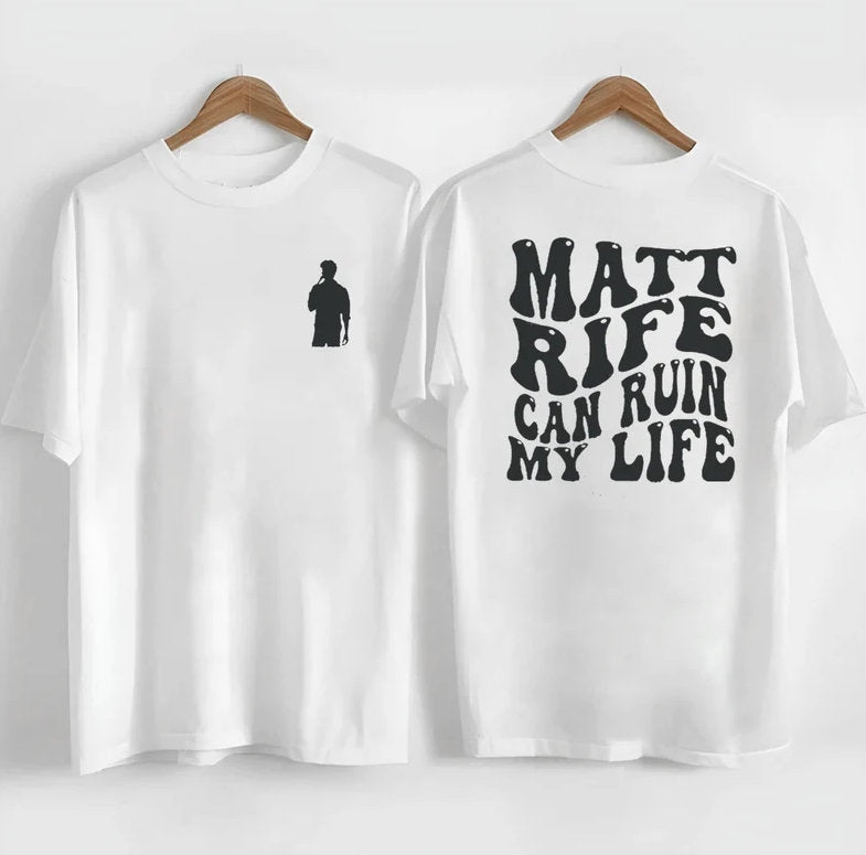 Matt Rife Can Ruin My Life T-Shirt Matt Rife Unisex Shirt