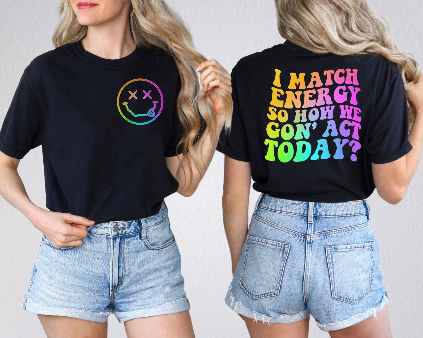 I Match Energy So How We Gon' to Act Today Shirt, I Match Energy T-shirt