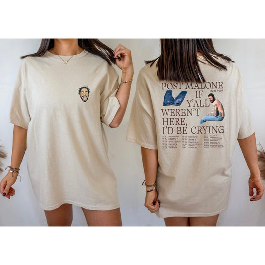 Post Malone 2023 Tour Shirt, Post Malone If Y'all Weren't Here I'd Be Crying Shirt