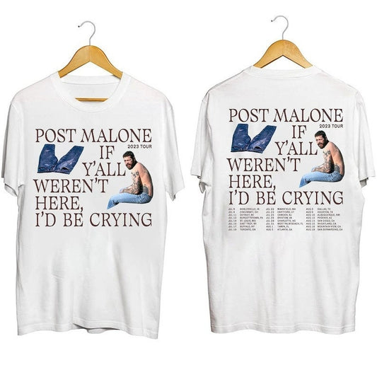 Post Malone 2023 Tour Shirt, Post Malone Fan Shirt, Post Malone If Y'all Weren't Here I'd Be Crying Shirt