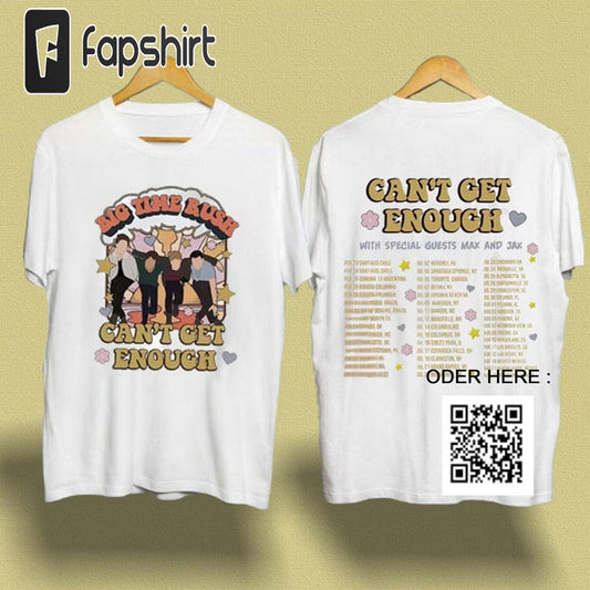 2 Sides Big Time Rush Band Cant Get Enough Tour Shirt,Big Time Rush Tour 2023 Shirt