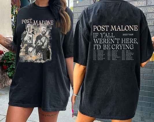 Post Malone 2023 Tour Shirt, If Y'all Weren't Here I'd Be Crying Shirt