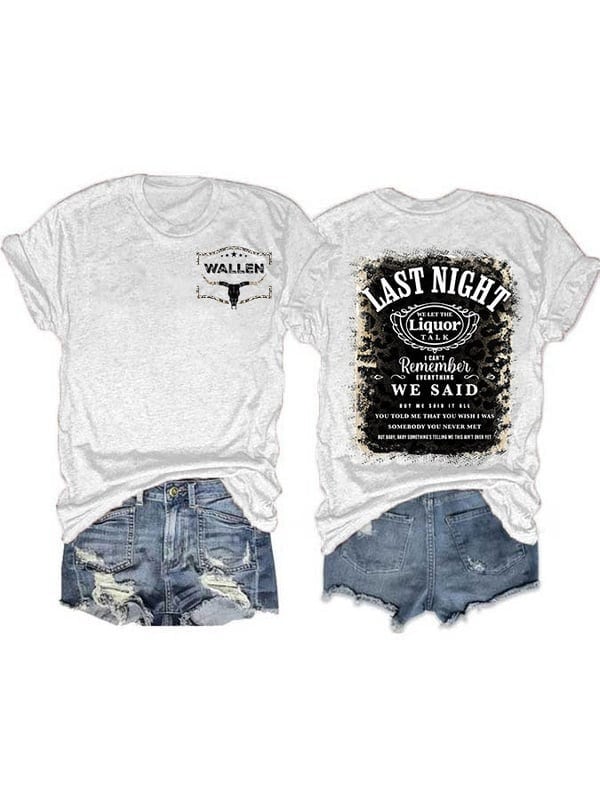 Wallen Western, Women's Last Night We Let The Liquor Talk Western T-Shirt