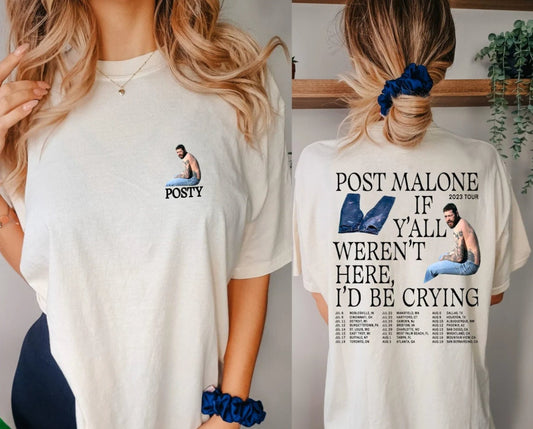 Posty 2023 Tour Shirt, Posty Fan Shirt, Posty Rapper, If Y'all Weren't Here I'd Be Crying Shirt