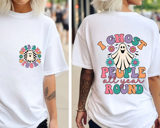 I Ghost People All Year Around Double Sided T-Shirt, Halloween Sided T-Shirt