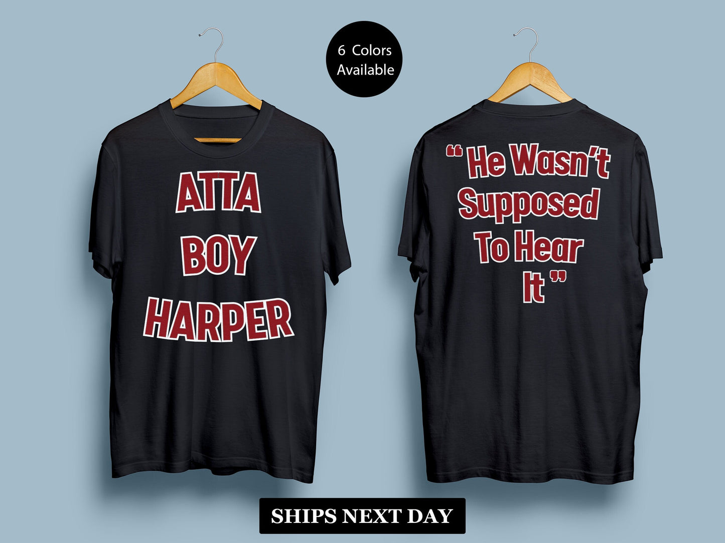Atta Boy Harper... He Wasn't Supposed To Hear It Phillies Unisex T-shirt
