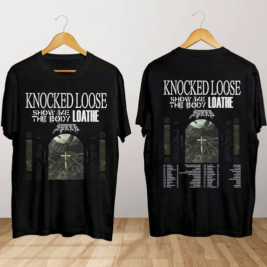 Knocked Loose Show Me The Body Loathe 2024 Tour Shirt