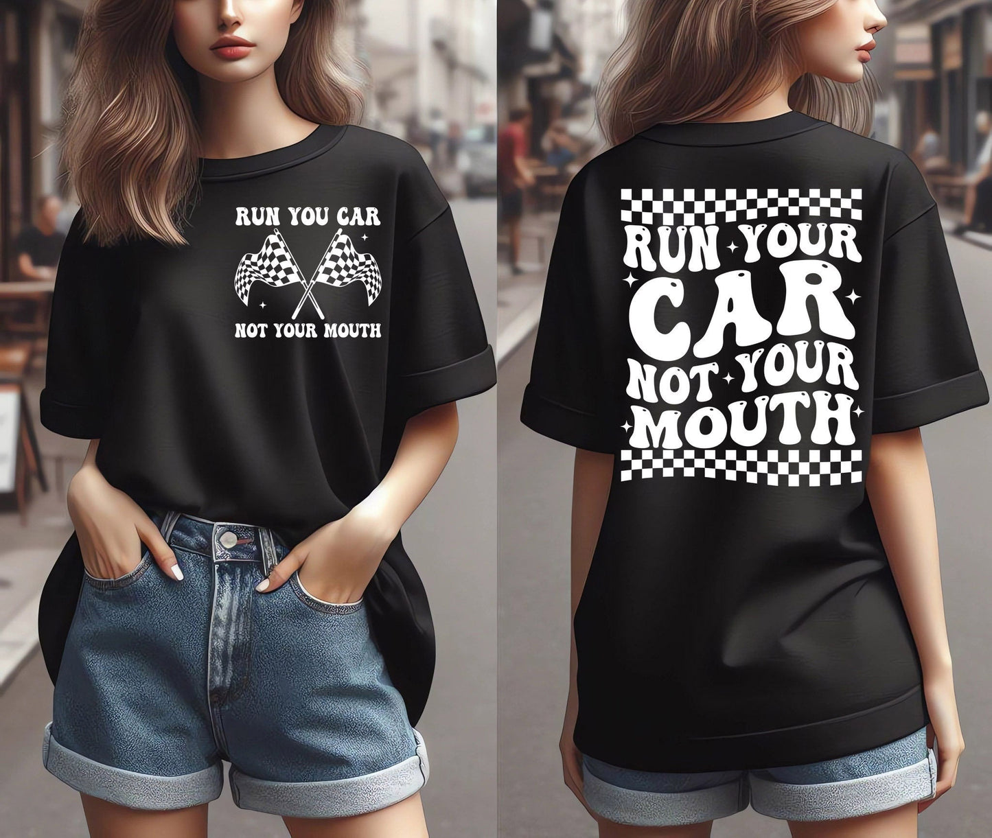 Run Your Car Not Your Mouth Double Sided Shirt, Racing Lover Gift