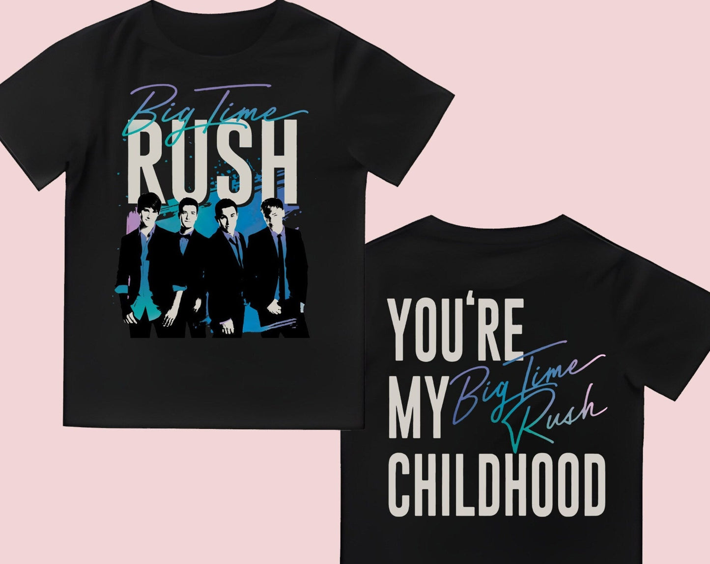 Big Time Rush Shirt, Sweatshirt, You Are My Big Time Rush Childhood Shirt
