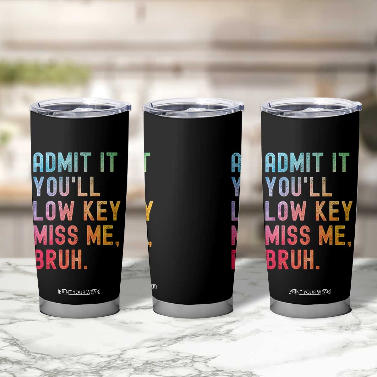 Admit It You'll Low Key Miss Me Bruh Tumbler Cup Last Day of School Teacher TS10