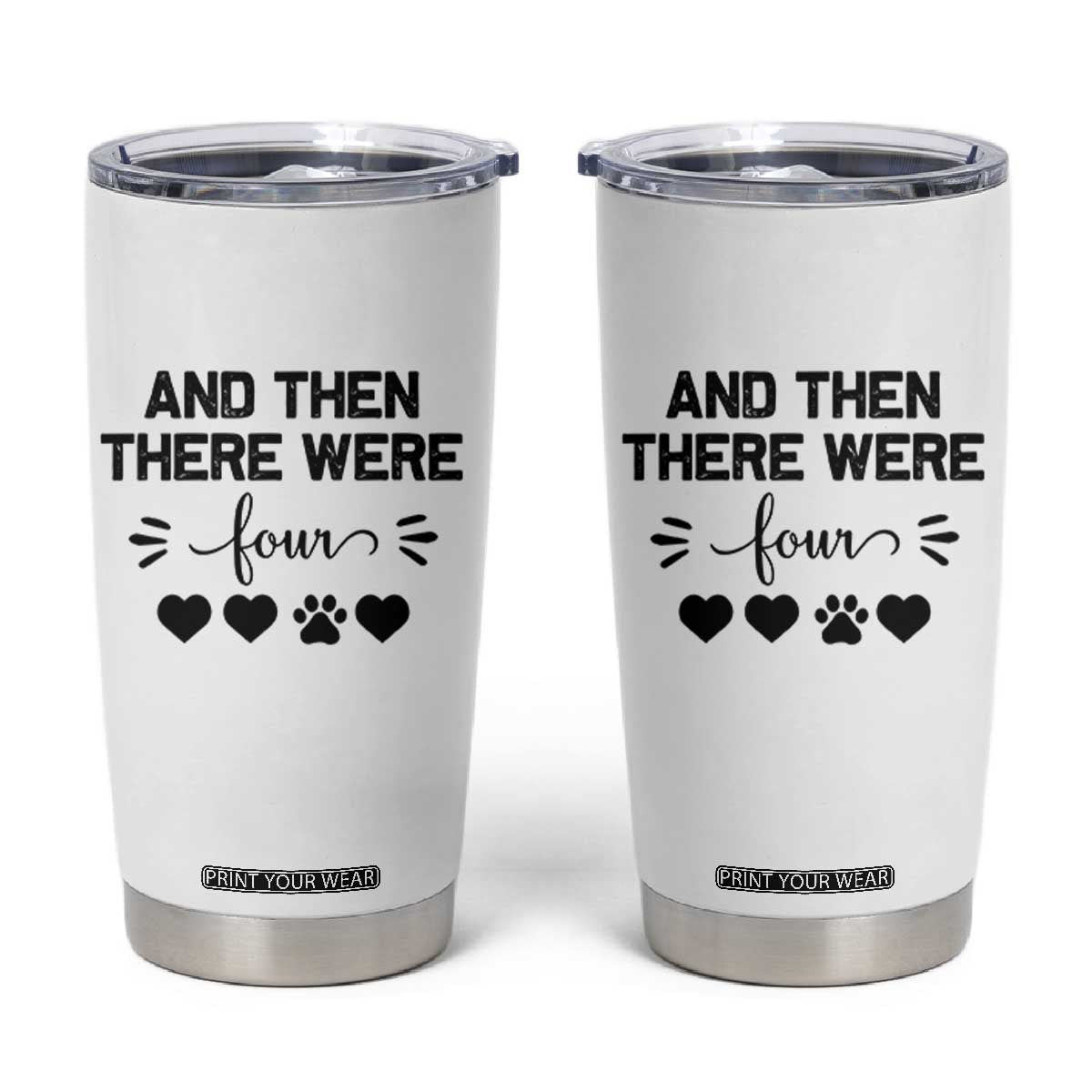 And Then There Were Four Tumbler Cup Pregnancy Baby Announcement With Dog TS10