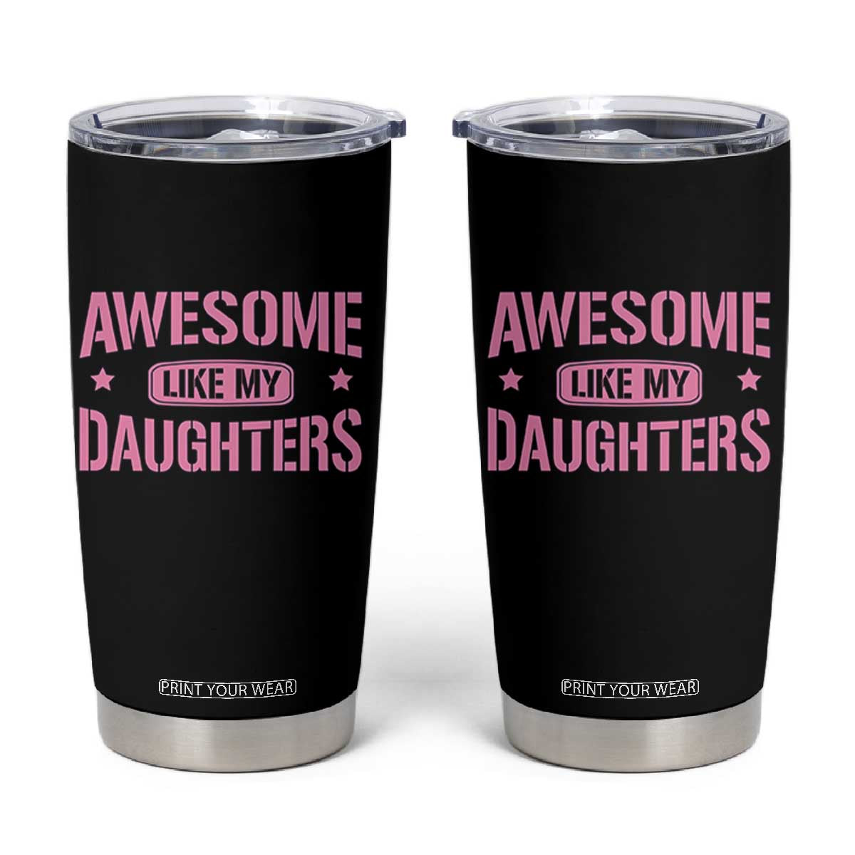 Awesome Like My Daughters Tumbler Cup Funny Girl Dad Fathers Day TS10