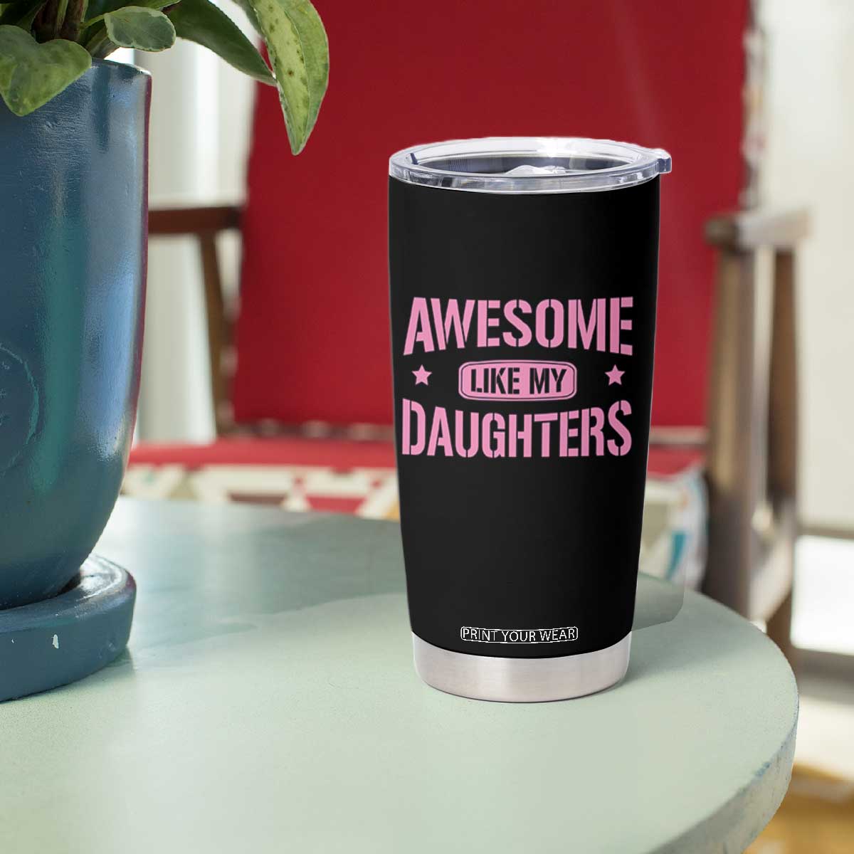 Awesome Like My Daughters Tumbler Cup Funny Girl Dad Fathers Day TS10
