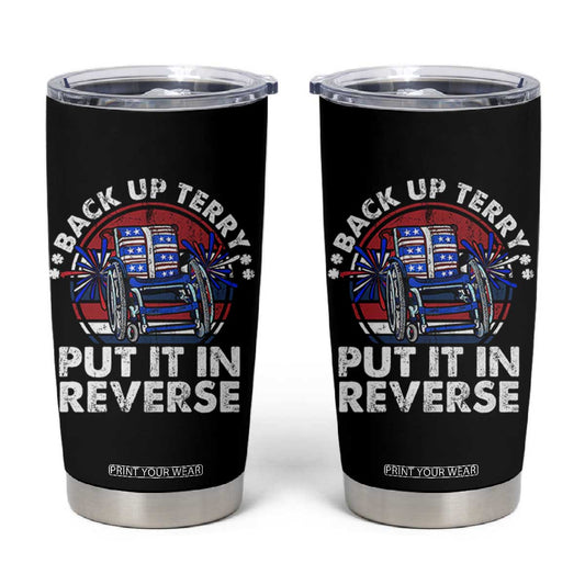 Back It Up Terry Put It In Reverse Tumbler Cup Funny 4th Of July TS10